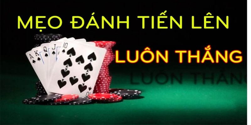 Cách chơi bài tiến lên miền Nam dễ thắng
